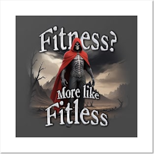 Fitness? More like Fitless Posters and Art